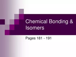 Chemical Bonding &amp; Isomers