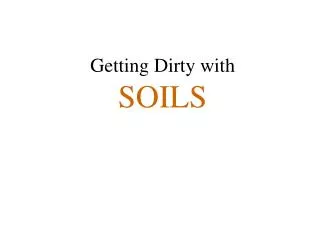 Getting Dirty with SOILS