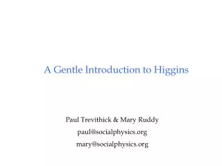 A Gentle Introduction to Higgins