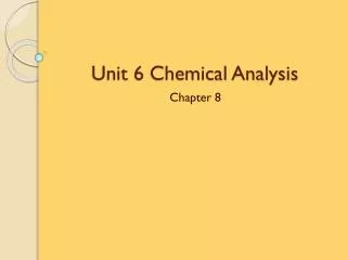Unit 6 Chemical Analysis