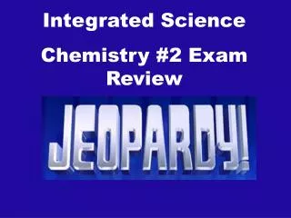 Integrated Science Chemistry #2 Exam Review points .)