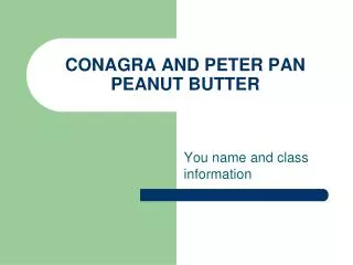 CONAGRA AND PETER PAN PEANUT BUTTER