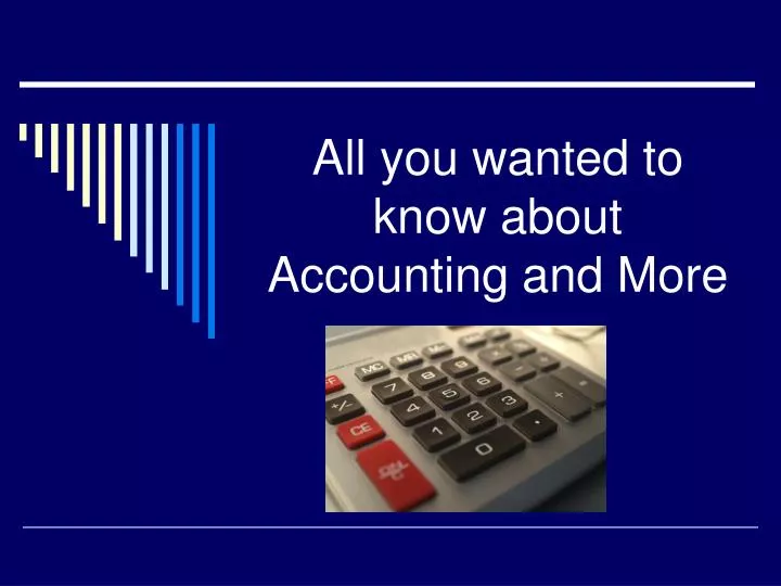 all you wanted to know about accounting and more