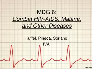 MDG 6: Combat HIV-AIDS, Malaria, and Other Diseases