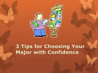 3 Tips for Choosing Your Major with Confidence