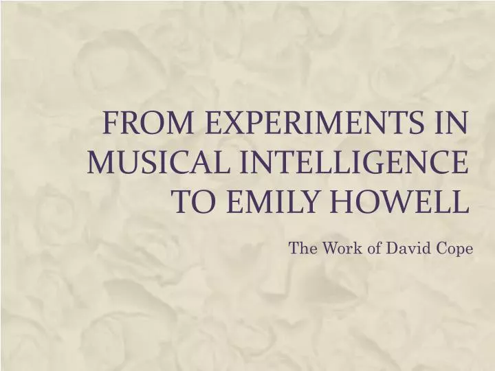 from experiments in musical intelligence to emily howell