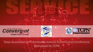 Texas Association of Community Schools Construction Conference Sponsored by TCPN