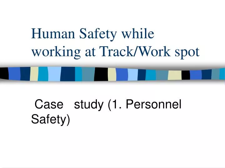 human safety while working at track work spot