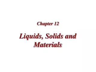 Liquids, Solids and Materials