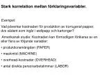 Stark korrelation mellan förklaringsvariabler. Exempel: - slide 1