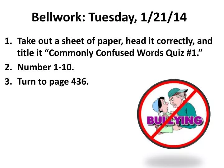 bellwork tuesday 1 21 14