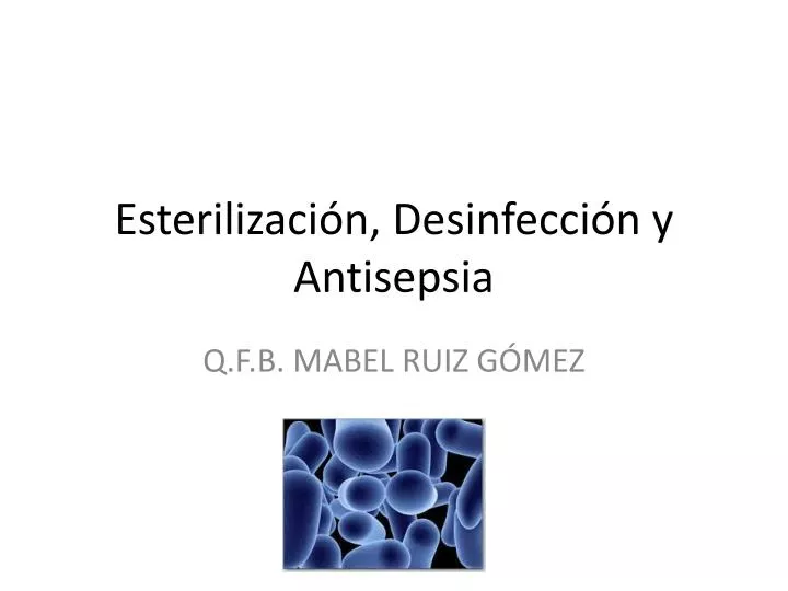 esterilizaci n desinfecci n y antisepsia