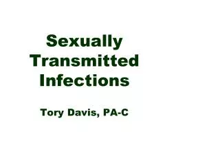 Sexually Transmitted Infections Tory Davis, PA-C