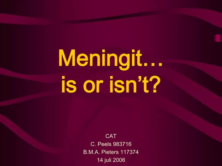 meningit is or isn t