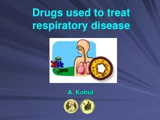 Drugs used to treat respiratory disease
