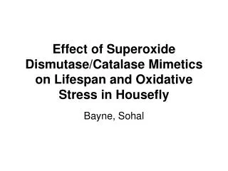 Effect of Superoxide Dismutase/Catalase Mimetics on Lifespan and Oxidative Stress in Housefly