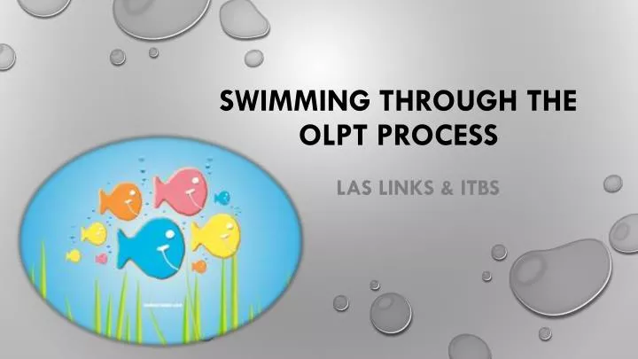 swimming through the olpt process