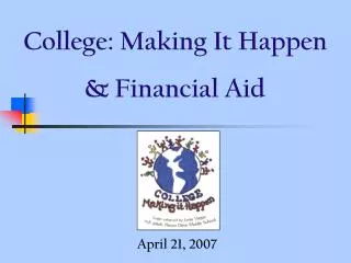 College: Making It Happen &amp; Financial Aid