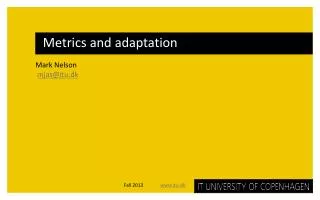 Metrics and adaptation