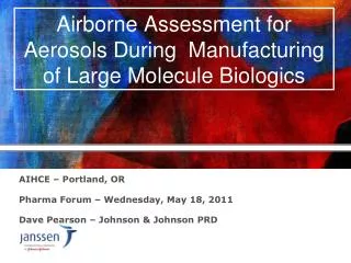 Airborne Assessment for Aerosols During Manufacturing of Large Molecule Biologics