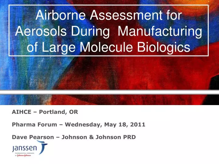 airborne assessment for aerosols during manufacturing of large molecule biologics