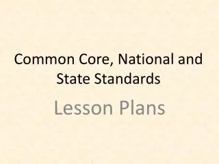 Common Core, National and State Standards