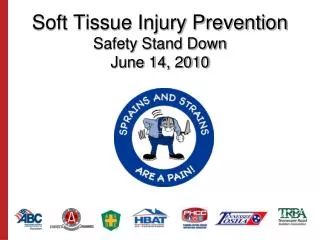 Soft Tissue Injury Prevention Safety Stand Down June 14, 2010