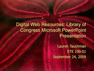 Digital Web Resources: Library of Congress Microsoft PowerPoint Presentation