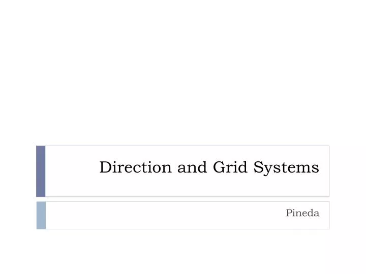 direction and grid systems