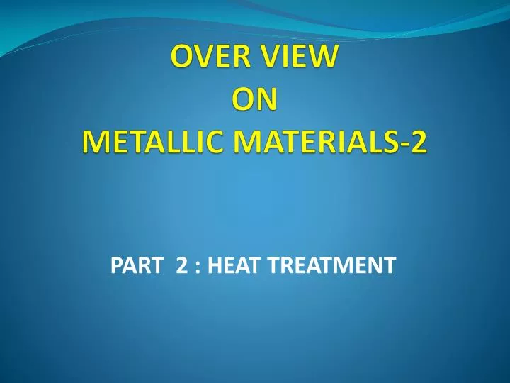 over view on metallic materials 2