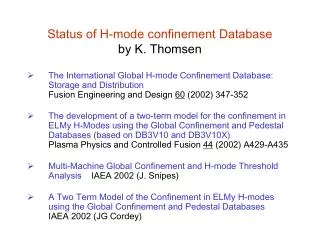 Status of H-mode confinement Database by K. Thomsen