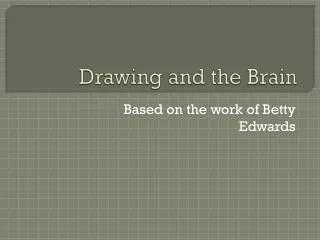 Drawing and the Brain
