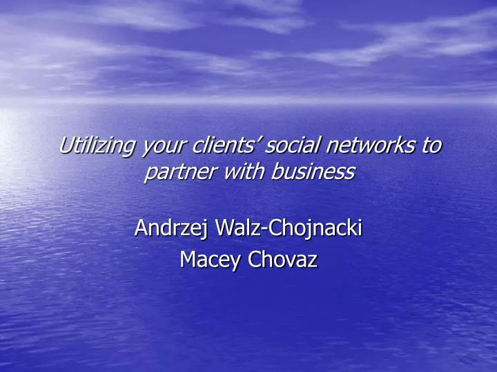 utilizing your clients social networks to partner with business