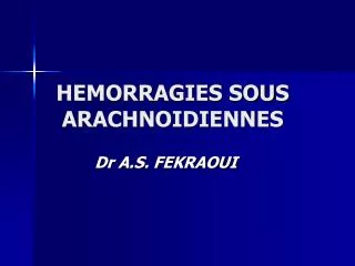 HEMORRAGIES SOUS ARACHNOIDIENNES