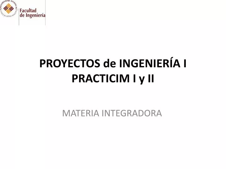 proyectos de ingenier a i practicim i y ii