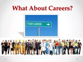 What About Careers?
