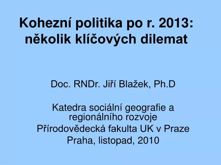 kohezn politika po r 2013 n kolik kl ov ch dilemat