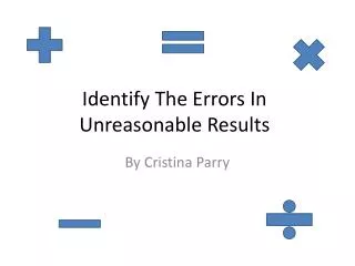 Identify The Errors In Unreasonable Results