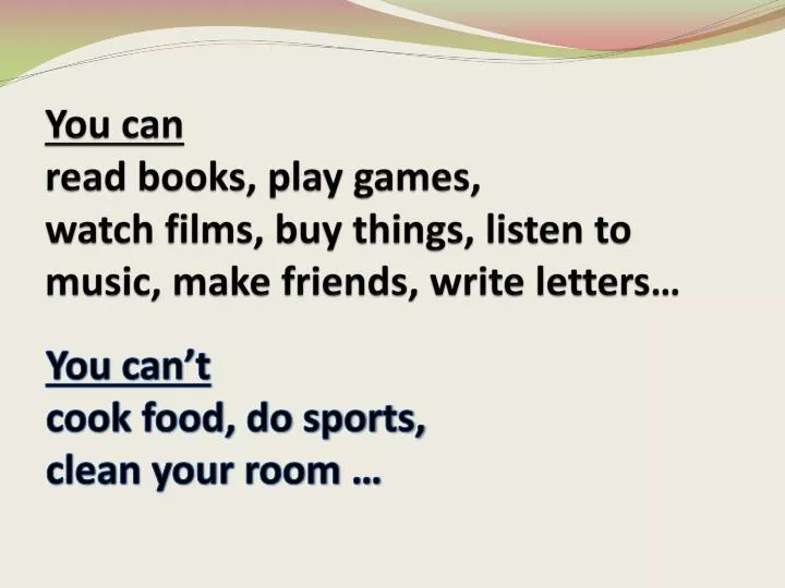 you can read books play games watch films buy things listen to music make friends write letters