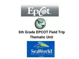 6th Grade EPCOT Field Trip Thematic Unit