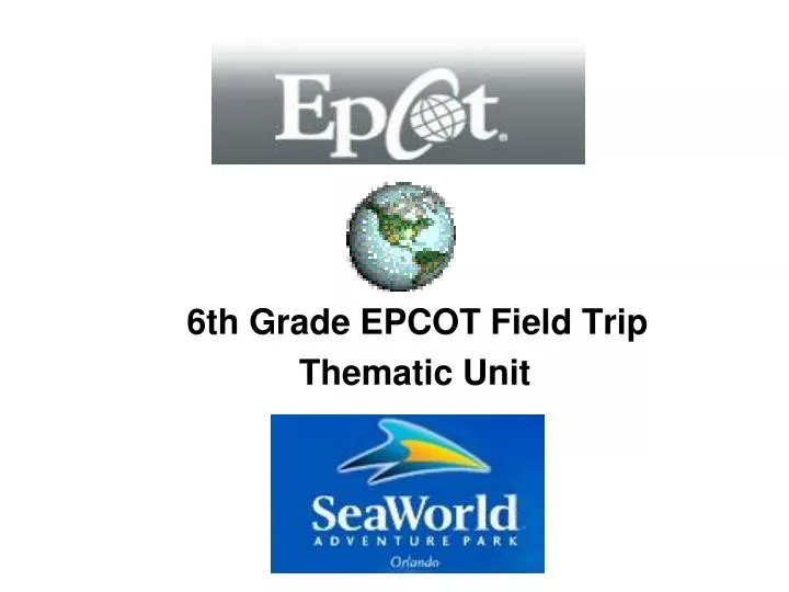 6th grade epcot field trip thematic unit