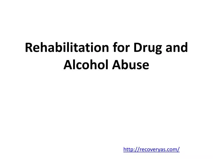 rehabilitation for drug and alcohol abuse