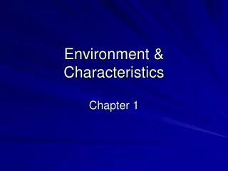 Environment &amp; Characteristics