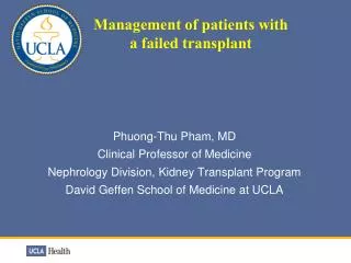 Phuong-Thu Pham, MD Clinical Professor of Medicine Nephrology Division, Kidney Transplant Program