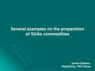 Several examples on the preparation of SUAs commodities James Geehan,