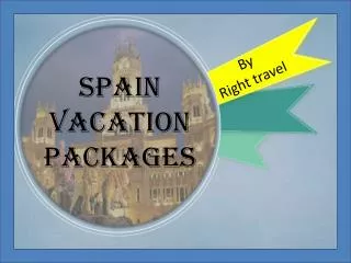 Spain Vacation Packages