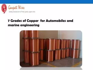 7 Grades of Copper for Automobiles and marine engineering