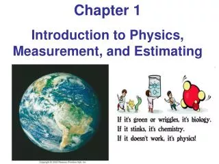 Chapter 1 Introduction to Physics, Measurement, and Estimating