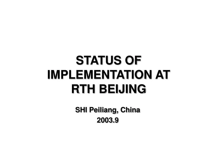 status of implementation at rth beijing