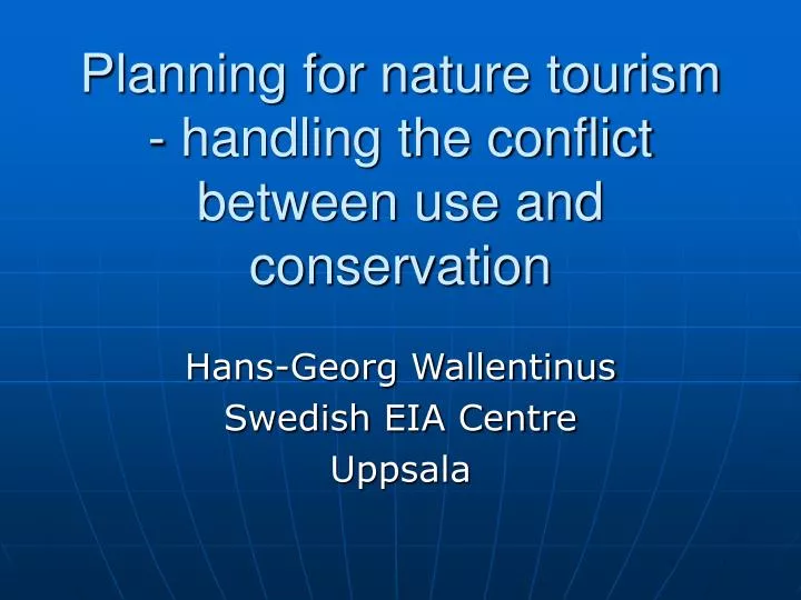 planning for nature tourism handling the conflict between use and conservation